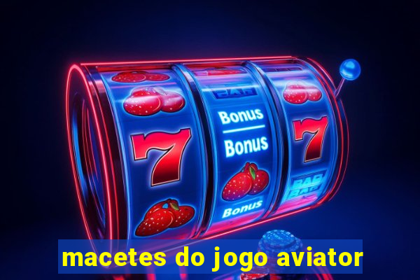 macetes do jogo aviator